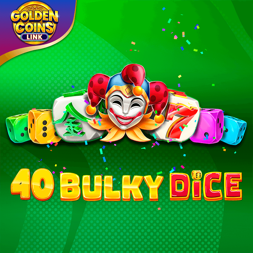 40 Bulky Dice Golden Coins Link
