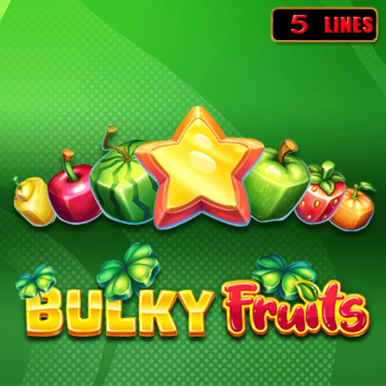 Bulky Fruits